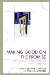 Making Good on the Promise - Student Affairs Professionals With Disabilities