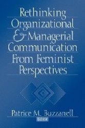 Rethinking Organizational and Managerial Communication from Feminist Perspectives