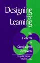 Designing for Learning - Six Elements in Constructivist Classrooms