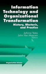 Information Technology and Organizational Transformation - History, Rhetoric and Preface