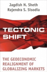 Tectonic Shift - The Geoeconomic Realignment of Globalizing Markets