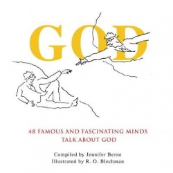 God - 48 famous and fascinating minds talk about god