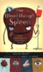 The Blood-Hungry Spleen and Other Poems about Our Parts