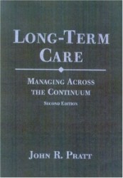 Long-Term Care, Second Edition: Managing Across the Continuum