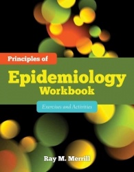 Principles of Epidemiology Workbook: Exercises and Activities - Exercises and Activities