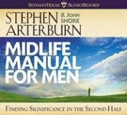 Midlife Manual for Men: Finding Significance in the Second Half