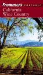 Frommer's® Portable California Wine Country