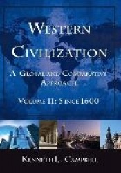 Western Civilization: A Global and Comparative Approach - Volume II: Since 1600