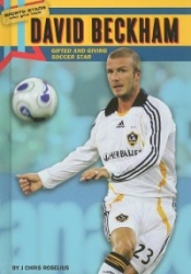 David Beckham - Gifted and Giving Soccer Star