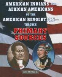 American Indians and African Americans of the American Revolution: Through Primary Sources