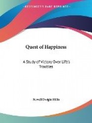 Quest of Happiness: A Study of Victory Over Life's Troubles