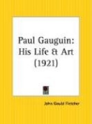 Paul Gauguin: His Life and Art