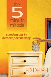 Five-Minute Miracle - Standing Out by Becoming Outstanding