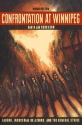 Confrontation at Winnipeg - Labour, Industrial Relations, and the General Strike