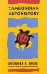 For an Amerindian Autohistory - An Essay on the Foundations of a Social Ethic