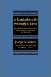 An Examination of the Philosophy of Bacon - Wherein Different Questions of Rational Philosophy Are Treated