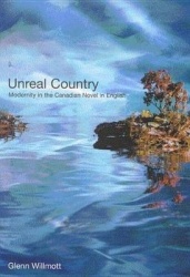Unreal Country - Modernity in the Canadian Novel in English
