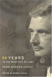 Frank Manning Covert - Fifty Years in the Practice of Law