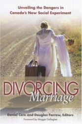 Divorcing Marriage - Unveiling the Dangers in Canada's New Social Experiment