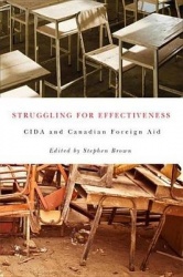 Struggling for Effectiveness - CIDA and Canadian Foreign Aid