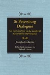 St Petersburg Dialogues - Or Conversations on the Temporal Government of Providence