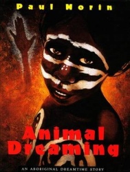 Animal Dreaming - An Aboriginal Dreamtime Story