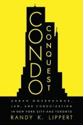 Condo Conquest - Urban Governance, Law, and Condoization in New York City and Toronto