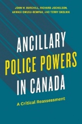 Ancillary Police Powers in Canada - A Critical Reassessment