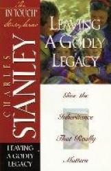 The In Touch Study Series - Leaving A Godly Legacy