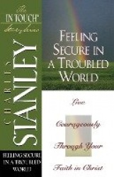 The In Touch Study Series - Feeling Secure In A Troubled World