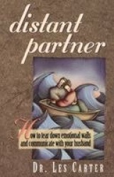 Distant Partner - How to tear down emotional walls and communicate with your husband