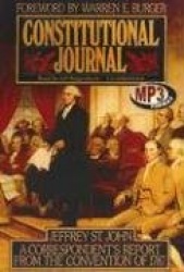 Constitutional Journal - A Correspondent's Report from the Convention of 1787