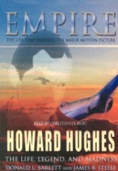 Empire: Howard Hughes the Life, Legend, and Madness