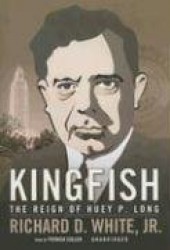 Kingfish: The Reign of Huey P. Long