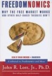 Freedomnomics: Why the Free Market Works and Other Half-Baked Theories Don't