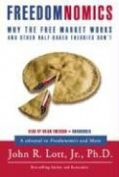 Freedomnomics: Why the Free Market Works and Other Half-Baked Theories Don't