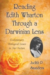 Reading Edith Wharton Through a Darwinian Lens - Evolutionary Biological Issues in Her Fiction