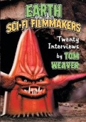 Earth vs. the Sci-Fi Filmmakers - 20 Interviews