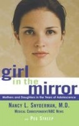 Girl in the Mirror - Mothers and Daughters in the Years of Adolescence