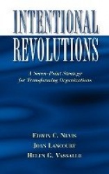 Intentional Revolutions - A Seven-Point Strategy for Transforming Organizations