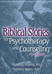 Biblical Stories for Psychotherapy and Counseling - A Sourcebook