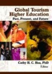 Global Tourism Higher Education - Past, Present, and Future