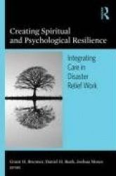 Creating Spiritual and Psychological Resilience - Integrating Care in Disaster Relief Work