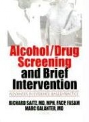 Alcohol/Drug Screening and Brief Intervention - Advances in Evidence-Based Practice