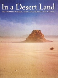 In a Desert Land - Photographs of Israel, Egypt, and Jordan
