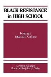 Black Resistance in High School - Forging a Separatist Culture