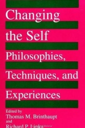 Changing the Self - Philosophies, Techniques, and Experiences