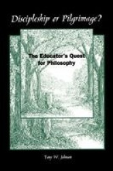 Discipleship or Pilgrimage? - The Educator's Quest for Philosophy