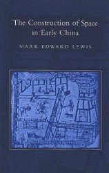 The Construction of Space in Early China