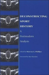 Deconstructing Sport History